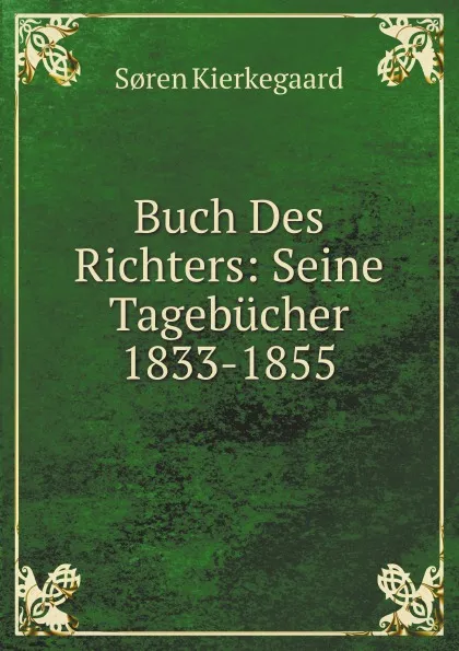 Обложка книги Buch Des Richters: Seine Tagebucher 1833-1855, Soren Kierkegaard