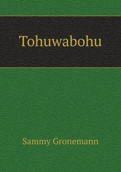 Обложка книги Tohuwabohu, Sammy Gronemann