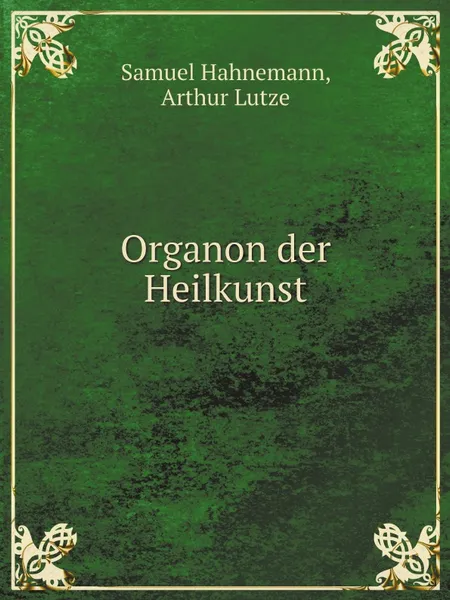 Обложка книги Organon der Heilkunst, Samuel Hahnemann, Arthur Lutze