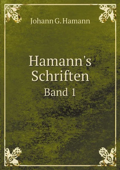 Обложка книги Hamann.s Schriften. Band 1, Johann G. Hamann