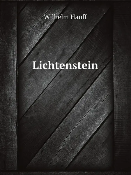 Обложка книги Lichtenstein, Wilhelm Hauff