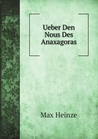 Обложка книги Ueber Den Nous Des Anaxagoras, Max Heinze