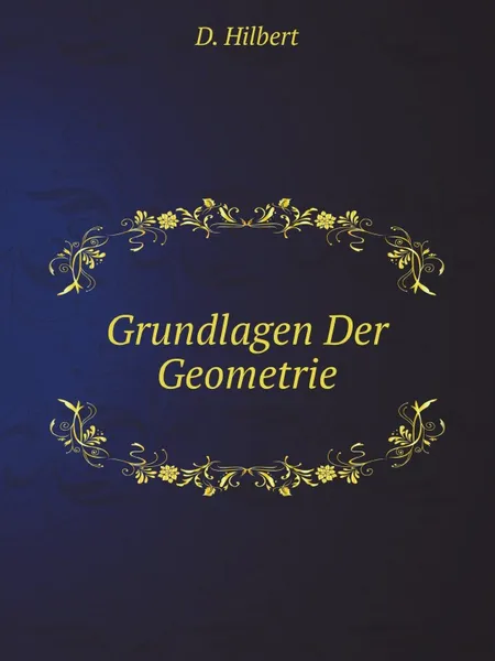 Обложка книги Grundlagen Der Geometrie, D. Hilbert