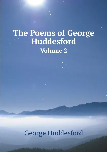 Обложка книги The Poems of George Huddesford. Volume 2, George Huddesford