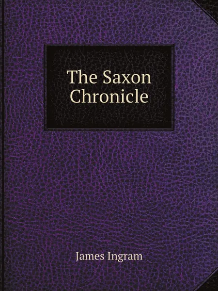 Обложка книги The Saxon Chronicle, James Ingram