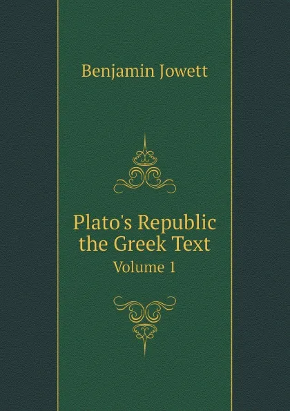 Обложка книги Plato.s Republic the Greek Text. Volume 1, Benjamin Jowett