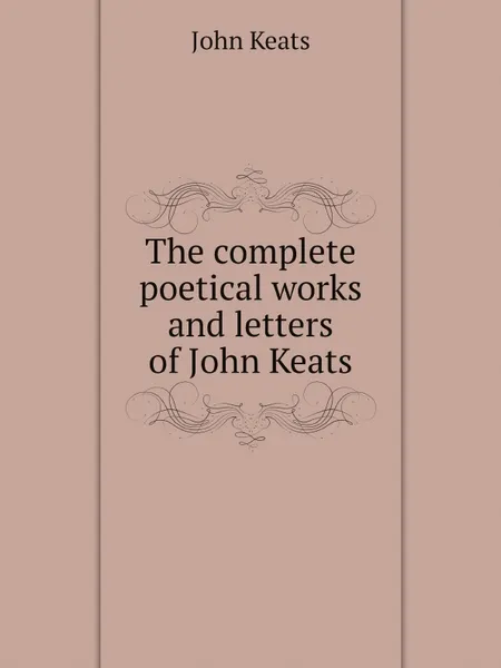 Обложка книги The complete poetical works and letters of John Keats, Keats John