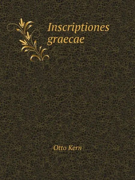 Обложка книги Inscriptiones graecae, Otto Kern