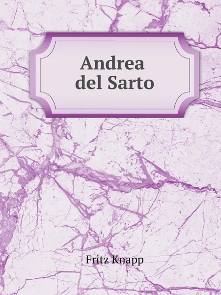 Обложка книги Andrea del Sarto, Fritz Knapp