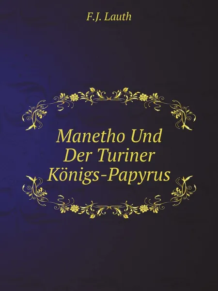 Обложка книги Manetho Und Der Turiner Konigs-Papyrus, F.J. Lauth