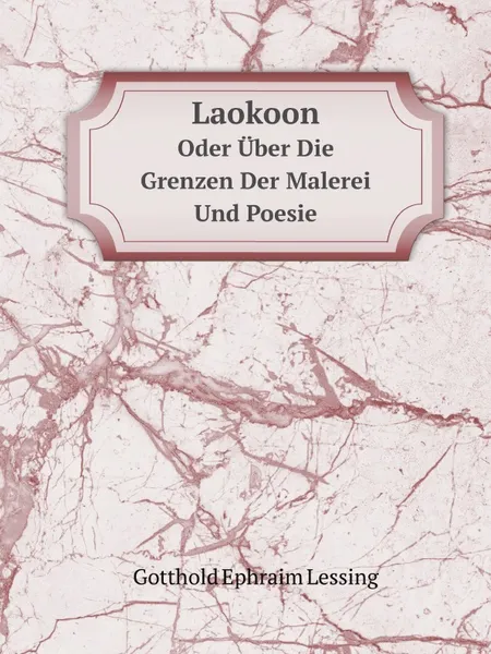 Обложка книги Laokoon. Oder Uber Die Grenzen Der Malerei Und Poesie, G.E. Lessing