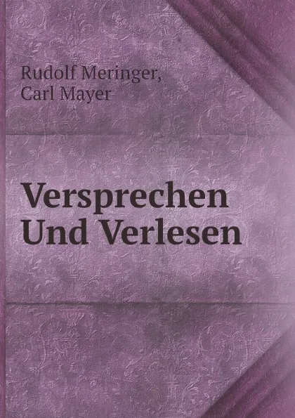 Обложка книги Versprechen Und Verlesen, Rudolf Meringer, Carl Mayer