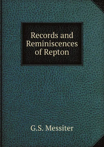 Обложка книги Records and Reminiscences of Repton, G.S. Messiter