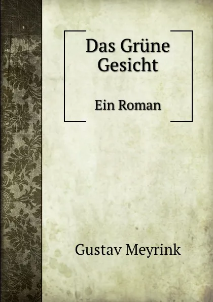 Обложка книги Das Grune Gesicht. Ein Roman, Gustav Meyrink