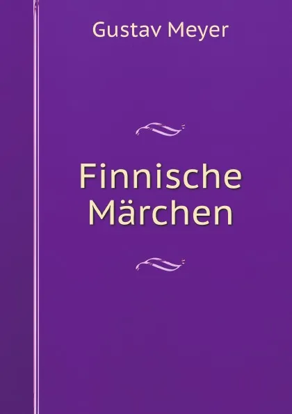 Обложка книги Finnische Marchen, Gustav Meyer