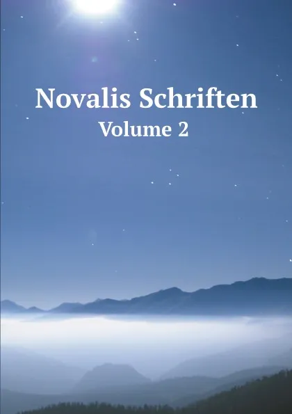 Обложка книги Novalis Schriften. Volume 2, Novalis