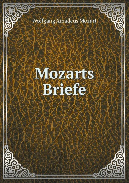 Обложка книги Mozarts Briefe, W.A. Mozart