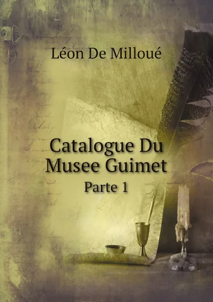 Обложка книги Catalogue Du Musee Guimet. Parte 1, Léon De Milloué