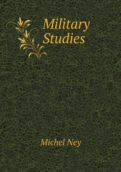 Обложка книги Military Studies, Michel Ney