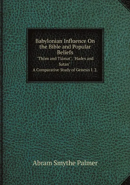 Обложка книги Babylonian Influence On the Bible and Popular Beliefs. 