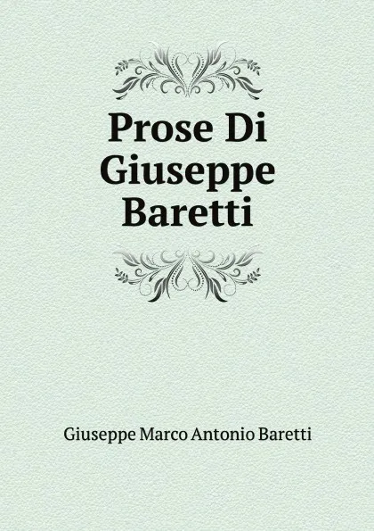 Обложка книги Prose Di Giuseppe Baretti, G.M. Baretti