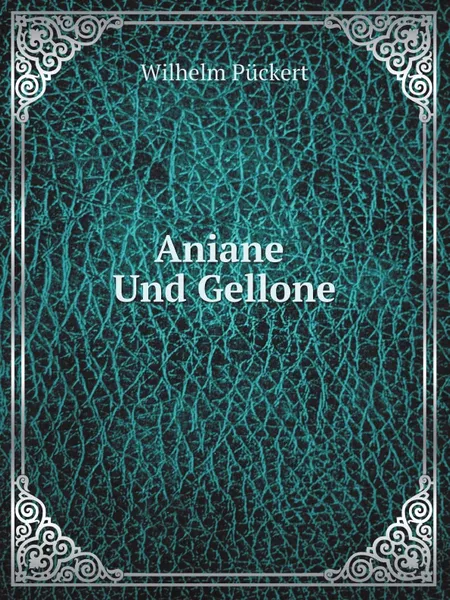 Обложка книги Aniane Und Gellone, Wilhelm Pückert