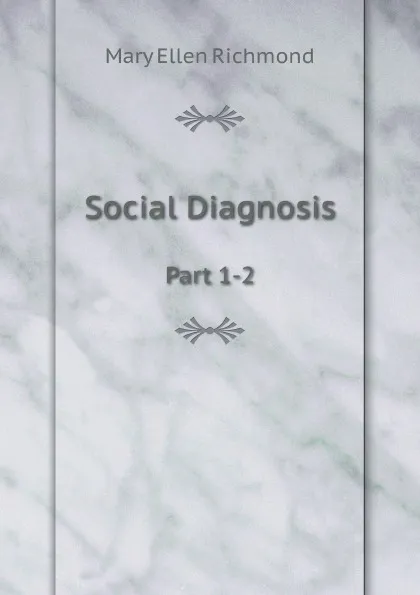 Обложка книги Social Diagnosis. Part 1-2, M.E. Richmond