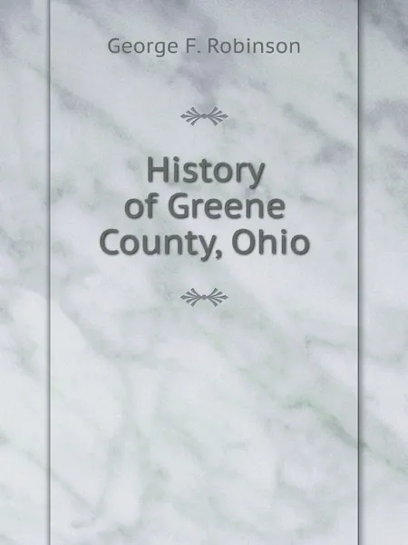 Обложка книги History of Greene County, Ohio, G.F. Robinson