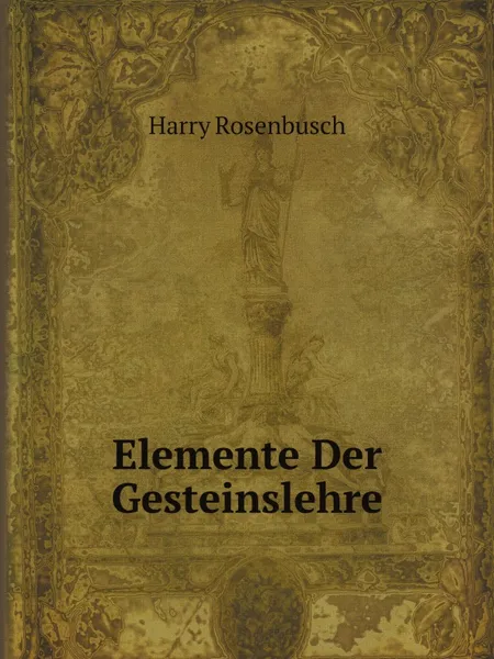 Обложка книги Elemente Der Gesteinslehre, Harry Rosenbusch