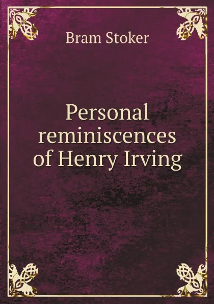 Обложка книги Personal reminiscences of Henry Irving, Bram Stoker