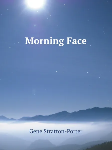 Обложка книги Morning Face, Gene Stratton-Porter