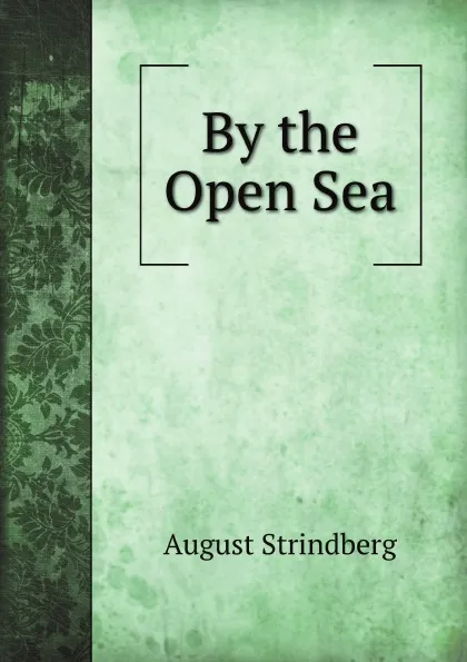 Обложка книги By the Open Sea, August Strindberg