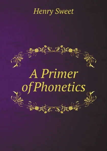 Обложка книги A Primer of Phonetics, Henry Sweet