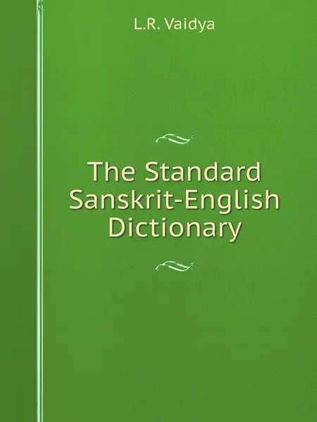 Обложка книги The Standard Sanskrit-English Dictionary, L.R. Vaidya