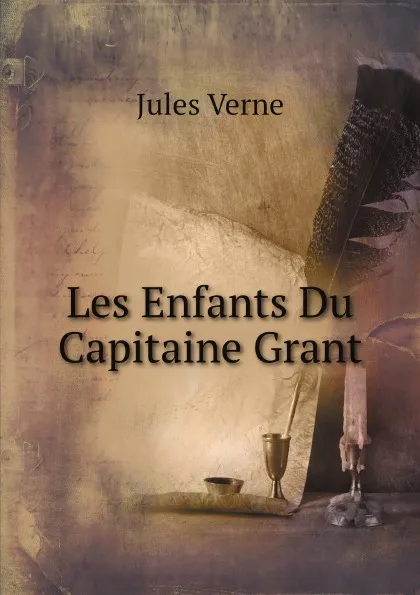 Обложка книги Les Enfants Du Capitaine Grant, Jules Verne