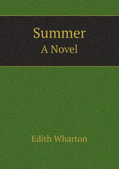 Обложка книги Summer. A Novel, Edith Wharton