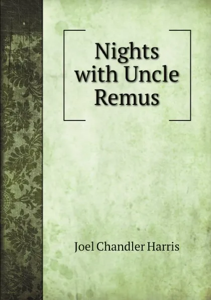 Обложка книги Nights with Uncle Remus, Joel Chandler Harris