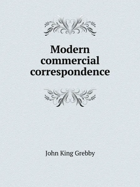 Обложка книги Modern commercial correspondence, John King Grebby