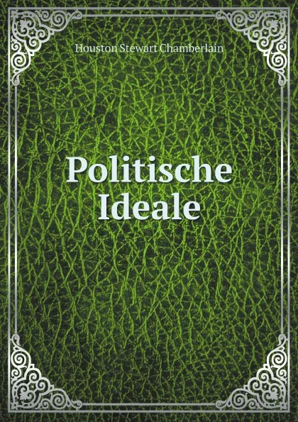 Обложка книги Politische Ideale, Houston Stewart Chamberlain