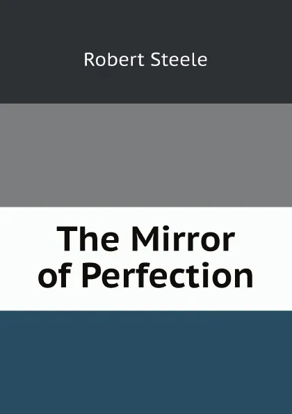 Обложка книги The Mirror of Perfection, Robert Steele