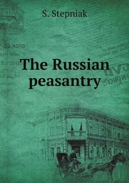 Обложка книги The Russian peasantry, S. Stepniak