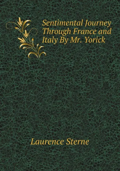 Обложка книги Sentimental Journey Through France and Italy By Mr. Yorick, Sterne Laurence