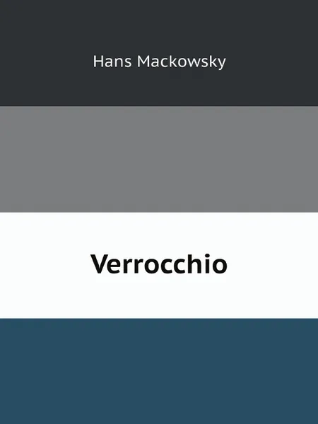 Обложка книги Verrocchio, Hans Mackowsky