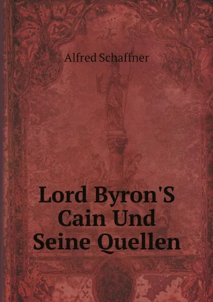 Обложка книги Lord Byron.S Cain Und Seine Quellen, Alfred Schaffner