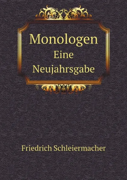 Обложка книги Monologen. Eine Neujahrsgabe, Friedrich Schleiermacher