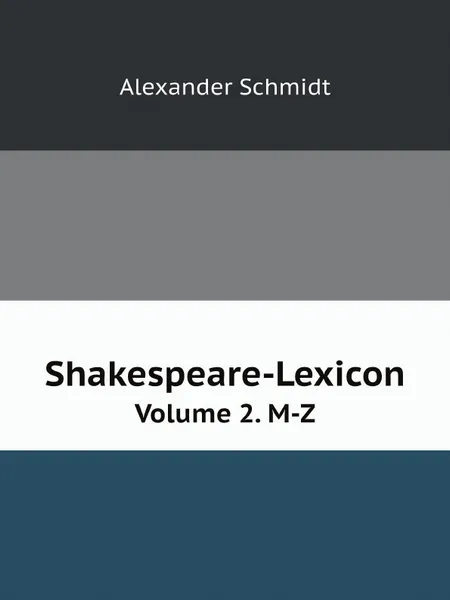 Обложка книги Shakespeare-Lexicon. Volume 2. M-Z, Alexander Schmidt