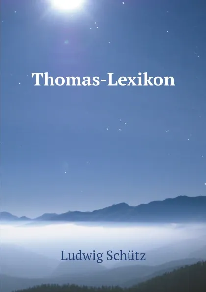 Обложка книги Thomas-Lexikon, Ludwig Schütz