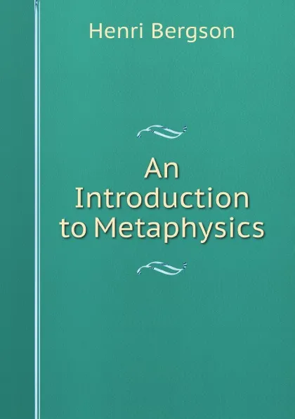 Обложка книги An Introduction to Metaphysics, Henri Bergson