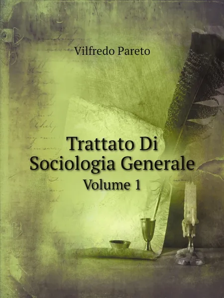 Обложка книги Trattato Di Sociologia Generale. Volume 1, Vilfredo Pareto