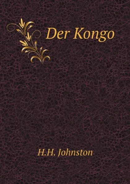 Обложка книги Der Kongo, H.H. Johnston